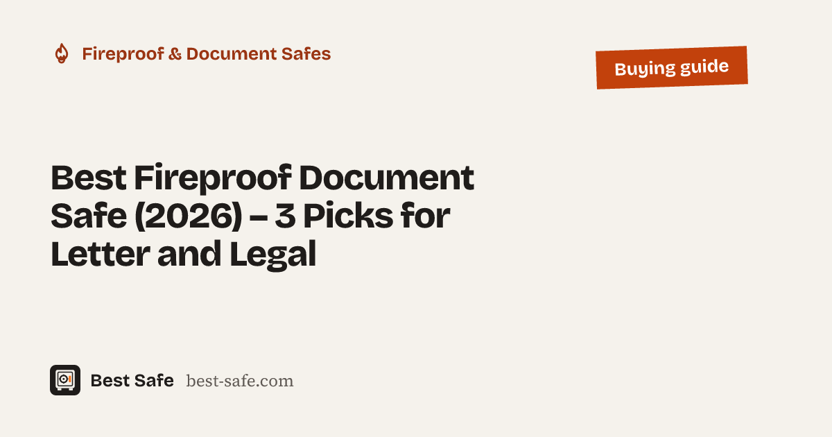 Best Fireproof Document Safe (2026) – 3 Picks for Letter and Legal – Best Safe buying guide